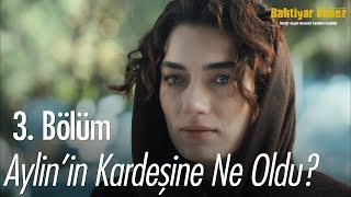 Aylin'in kardeşine ne oldu? - Bahtiyar Ölmez 3. Bölüm