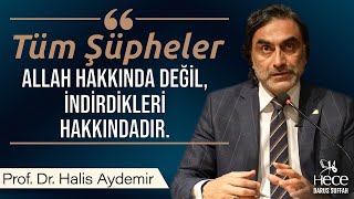 Tüm Şüpheler Allah Hakkında Değil, İndirdikleri Hakkındadır.