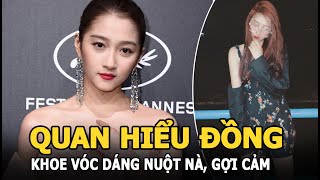 Quan Hiểu Đồng khoe sắc vóc cực phẩm, xứng danh “Cách Cách Bắc Kinh”