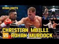 CHRISTIAN MBILLI VS ROHAN MURDOCK FIGHT HIGHLIGHTS