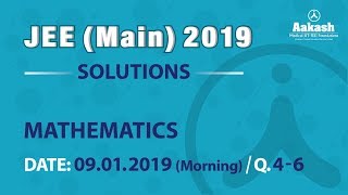 JEE Main Answer Solutions Maths  9 January 2019 Morning Q 04 to 06