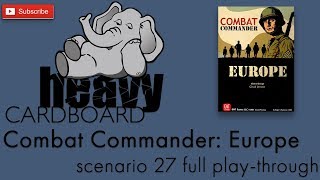 Combat Commander:  Europe 2p Play-through, Teaching, \u0026 Roundtable discussion by Heavy Cardboard