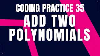 Add two polynomials | Coding Practice 35 | Python coding Tips & Tricks | Nxtwave ccbp | Python IDP