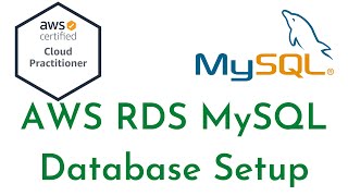 #15:AWS RDS MySQL Database Setup | AWS RDS Tutorial | AWS Certified Cloud Practitioner - Full Course