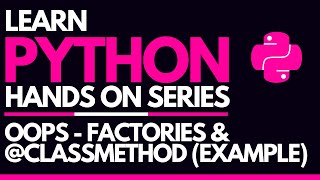 #20 - Python OOPS - Factories & @classmethod - Example