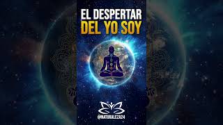 🌟 EL DESPERTAR DEL YO SOY 🌟 #yosoy  #leydeatraccion #leyatraccion  #mentepositiva #metafisica