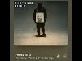 ¥$, Kanye West & Ty Dolla $ign - Forever (Nektunez Remix)