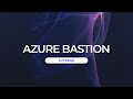 Tutorial: Azure Bastion | Cloud Institute