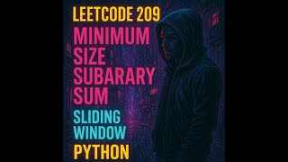 LeetCode 209 – Minimum Size Subarray Sum | Sliding Window | Python