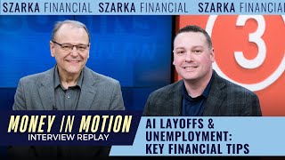 AI Layoffs \u0026 Unemployment: Key Financial Tips