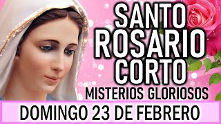 Santo Rosario Corto de hoy Domingo 23 de Febrero 💖 Misterios Gloriosos💖 Rosario a la Virgen María 💖