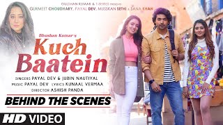 Kuch Baatein (Behind The Scenes) Payal Dev, Jubin N | Kunaal Vermaa | Ashish P |Gurmeet C, Bhushan K