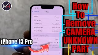 IPhone 13 Pro How To Remove Camera Unknown Part/Fix “Unknown Part” Message After IPhone Rear Camera