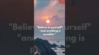 "Believe in yourself" "and anything is possible." #shorts #viral #motivation