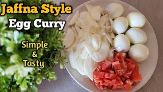 Simple \u0026 Tasy Egg Gravy | முட்டை கிரேவி | Egg Masala | Egg Curry in Jaffna Style | Srilankan Recipe