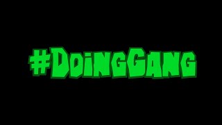 #DoingGang