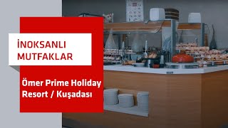 İnoksanlı Mutfaklar - Ömer Prime Holiday Resort Kuşadası