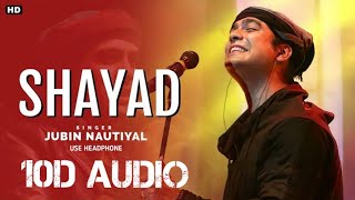 Shayad | 10D Songs | 8D Audio | Jubin Nautiyal | Kartik A, Sara Ali Khan| Love Aaj Kal | HQ