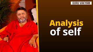 Guru Vakyam, English, Episode 1201 : Analysis of self