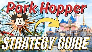 Disneyland Park Hopper Ticket Strategy Ultimate Guide | MagicalDnA