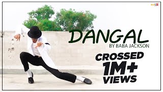 DANGAL - Baba Jackson | Best Dance Video 2020