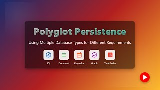 Polyglot Persistence: Choosing the Right Database for the Job! 🚀