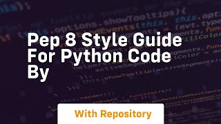 pep 8 style guide for python code by