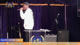 Endtime Harvest for Christ Int. Ministries -  Friday Prayer // 01.19.24