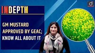 GM Mustard approved by GEAC; Know all about it | InDepth | Drishti IAS English