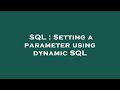 SQL : Setting a parameter using dynamic SQL