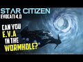 Ejecting into the Wormhole + Big/Small ship Traversals - Star Citizen 4.0 - Evocati test session 4