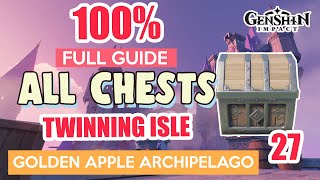ALL CHESTS 2.8 TWINNING ISLE | GOLDEN APPLE ARCHIPELAGO 100% ⭐  CHESTS GUIDE  Genshin Impact 】