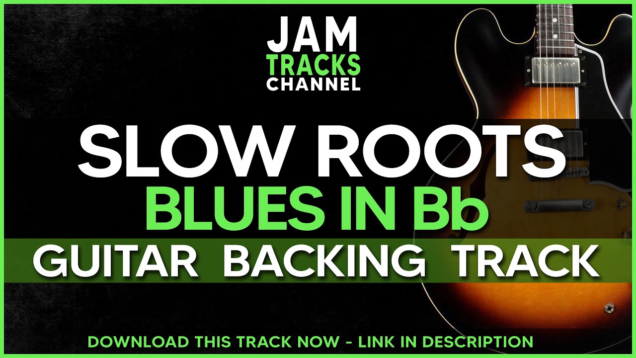 Slow Blues Roots Blues Guitar Backing Track In Bb - YouTube