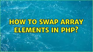 How to swap array elements in php?
