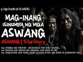 MAG-INANG ISINUMPA NG MGA ASWANG | Kwentong Aswang | True Story