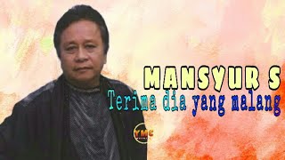 Mansyur S - Terima Dia Yang Malang - Lagu dangdut hits Sepanjang masa