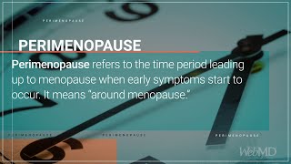 The Basics: Perimenopause | WebMD