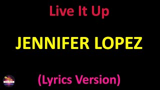 Jennifer Lopez - Live It Up (Lyrics version)