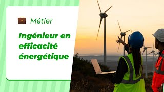 Métier économies d'énergie : ingénieur en efficacité énergétique