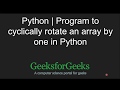 Python Programming Tutorial | Cyclically rotate an array by one | List Slicing | GeeksforGeeks