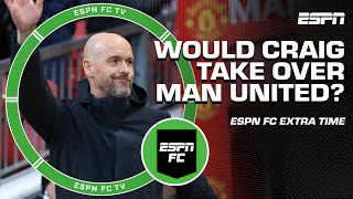 Would Craig Burley rather take over Chelsea, Man United or West Ham? 🤔 | ESPN FC Extra Time