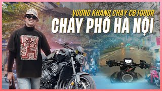 VƯƠNG KHANG CHÁY PHỐ HÀ NỘI CÙNG CB1000R BLACK EDITION | Vuong Khang Vlog