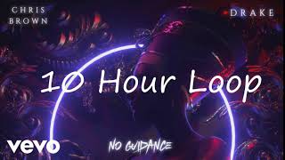Chris Brown - No Guidance ft. Drake [10 Hour Loop]