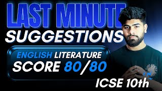 ICSE 10th : Last Minute Suggestions for English Literature || ICSE 10 2025 || Score 80/80 in Boards