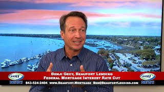 WHHI NEWS | Benji Gecy: Federal Mortgage Interest Rate Cut | Beaufort Lending | WHHITV