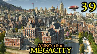 AIRSHIPS - Anno 1800 MEGACITY || ULTRA Hard & 120 Mods - ALL DLCs | Part 39