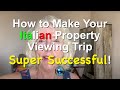 How To Make Your Italian Property Viewing Trip Super Successful!