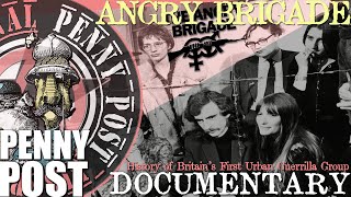 Angry Brigade:  Spectacular Rise \u0026 Fall of Britain's First Urban Guerilla Group (Documentary) 1972