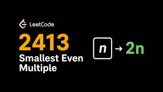 Smallest Even Multiple | LeetCode 2413 Solution & Explanation (C++)