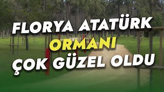 FLORYA ATATÜRK ORMANI İSTANBULLULARA KAZANDIRILDI